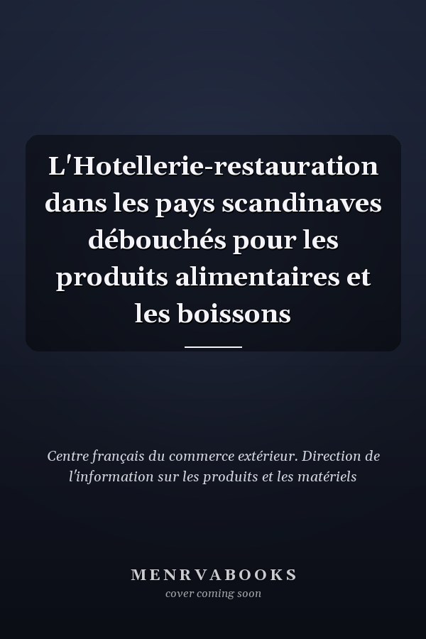 L'Hotellerie-restauration dans les pays scandinaves débouchés pour les produits alimentaires et les boissons