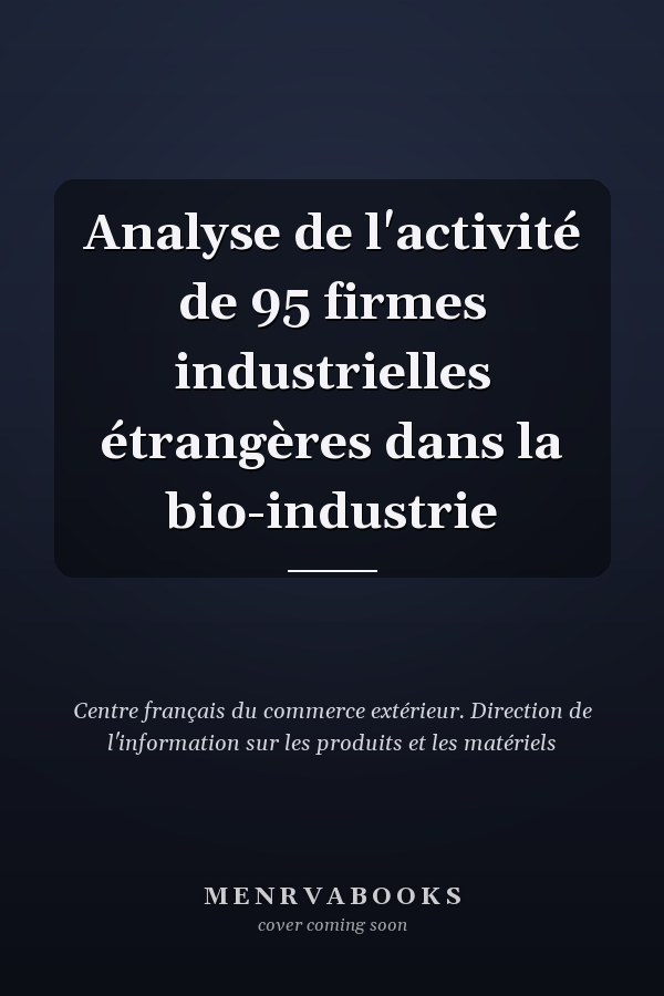 Analyse de l'activité de 95 firmes industrielles étrangères dans la bio-industrie