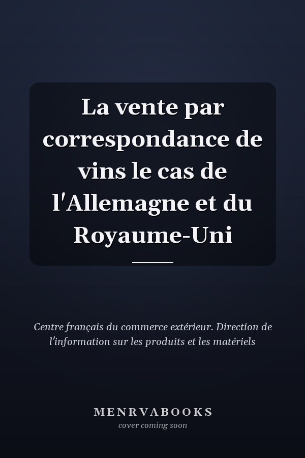 La vente par correspondance de vins le cas de l'Allemagne et du Royaume-Uni