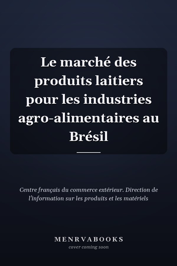 Le marché des produits laitiers pour les industries agro-alimentaires au Brésil