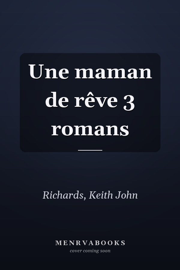 Une maman de rêve 3 romans