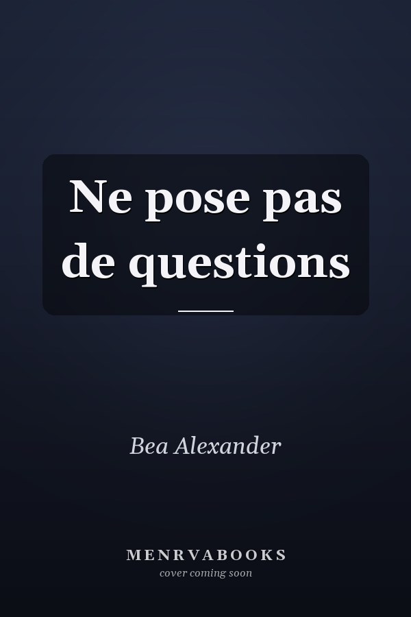 Ne pose pas de questions