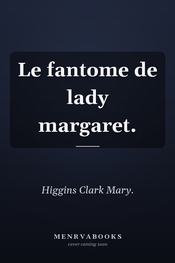 Le fantome de lady margaret.