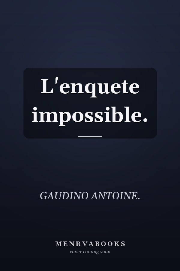 L'enquete impossible.