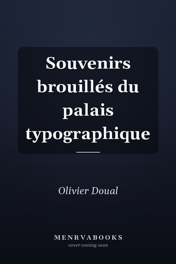 Souvenirs brouillés du palais typographique