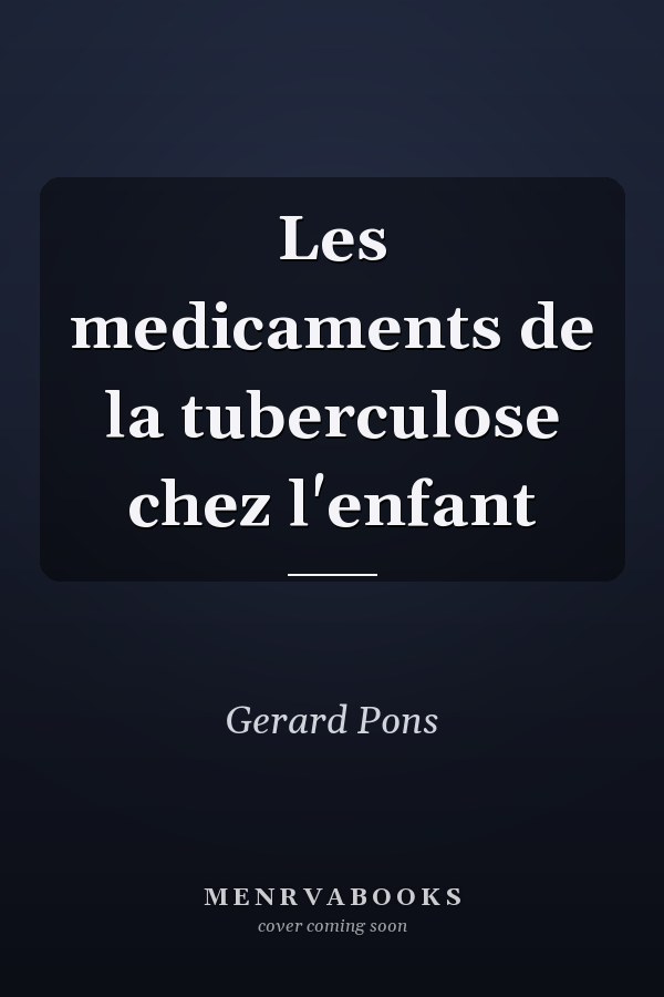 Les medicaments de la tuberculose chez l'enfant