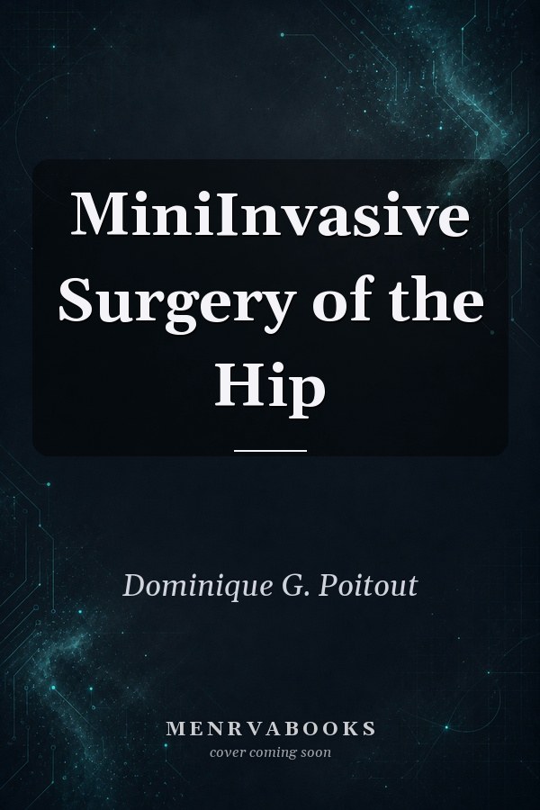 MiniInvasive Surgery of the Hip