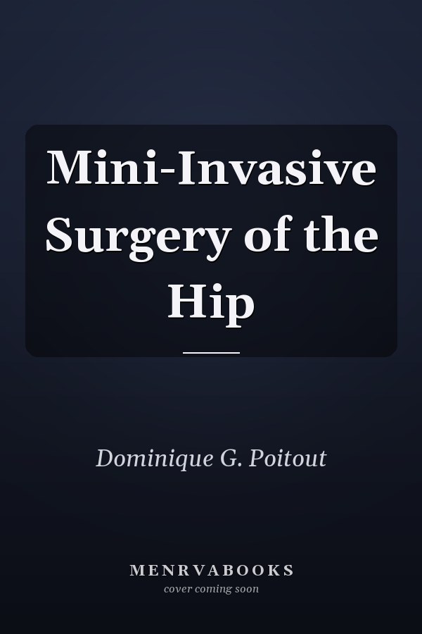 Mini-Invasive Surgery of the Hip