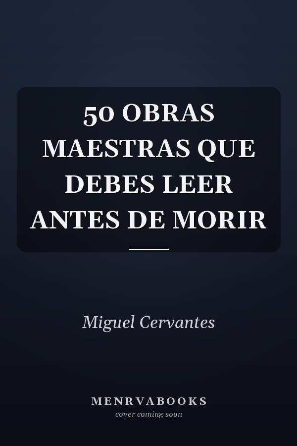 50 obras maestras que debes leer antes de morir