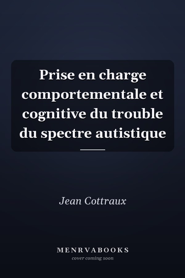 Prise en charge comportementale et cognitive du trouble du spectre autistique