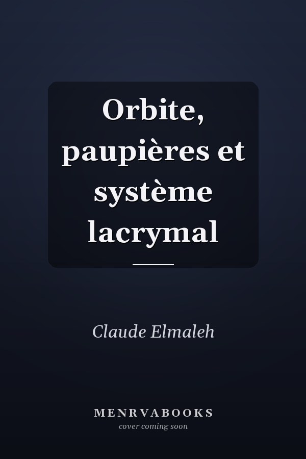 Orbite, paupières et système lacrymal