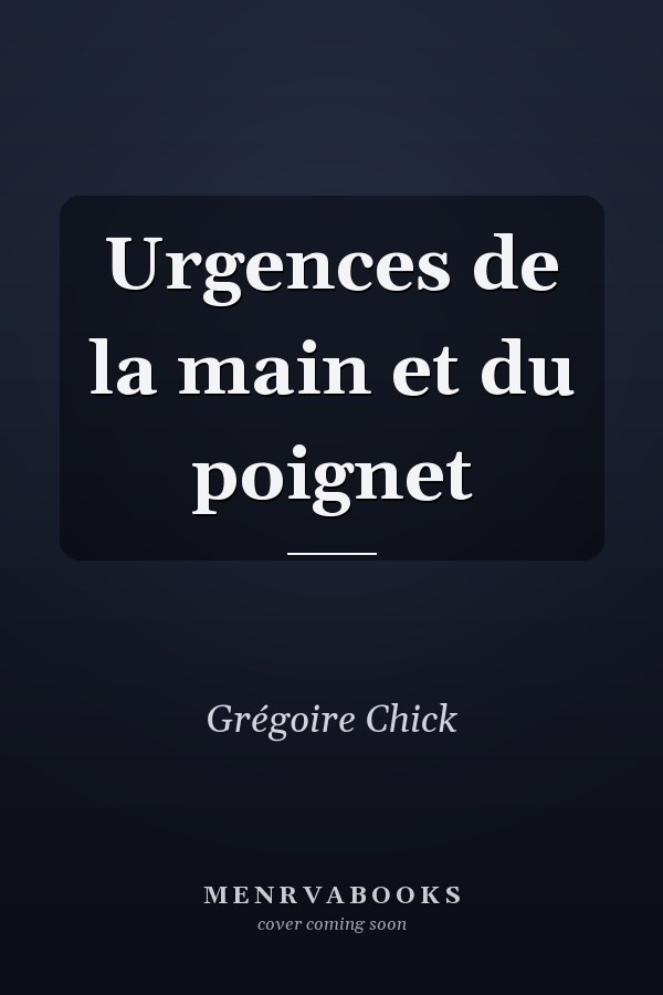 Urgences de la main et du poignet
