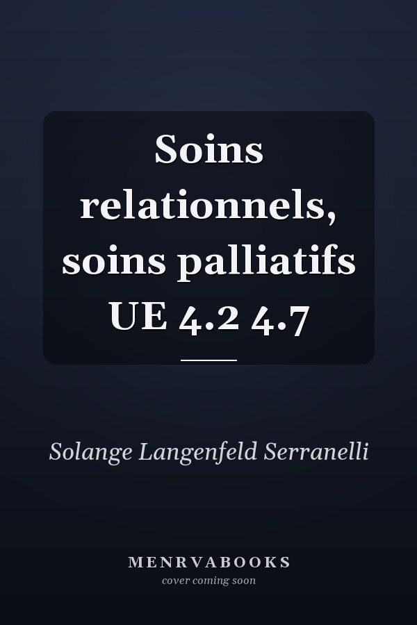 Soins relationnels, soins palliatifs UE 4.2 4.7