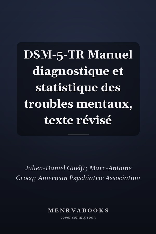 DSM-5-TR Manuel diagnostique et statistique des troubles mentaux, texte révisé