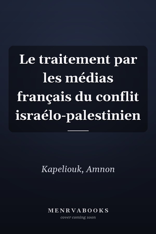 Le traitement par les médias français du conflit israélo-palestinien