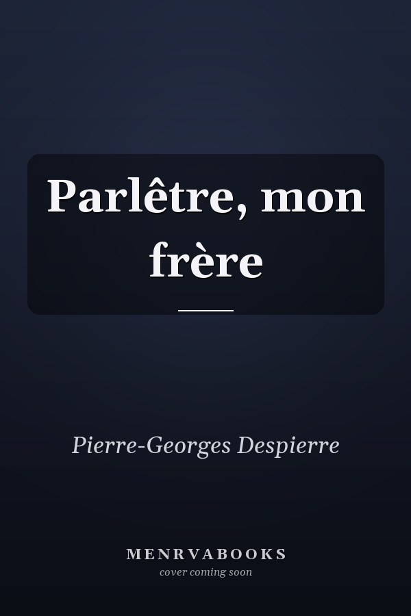 Parlêtre, mon frère