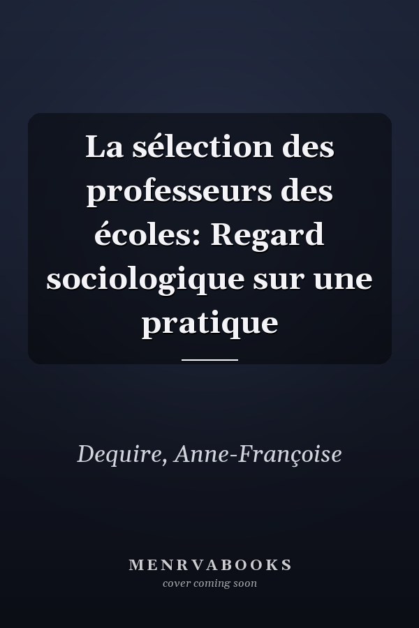 La sélection des professeurs des écoles: Regard sociologique sur une pratique