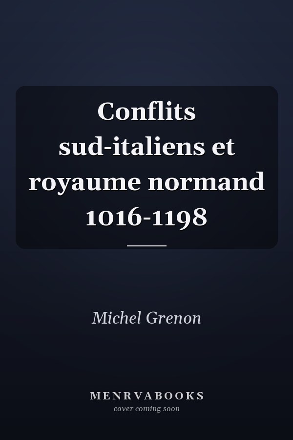 Conflits sud-italiens et royaume normand 1016-1198