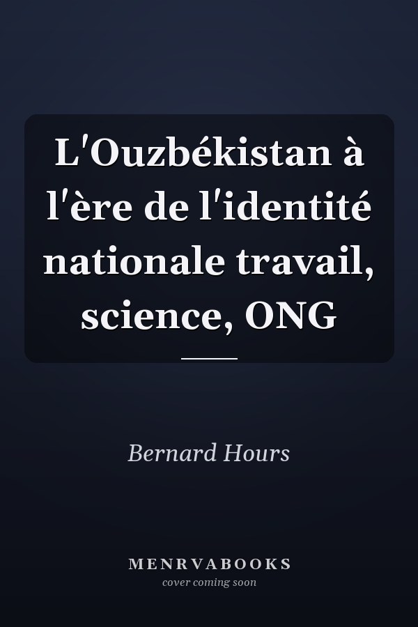 L'Ouzbékistan à l'ère de l'identité nationale travail, science, ONG