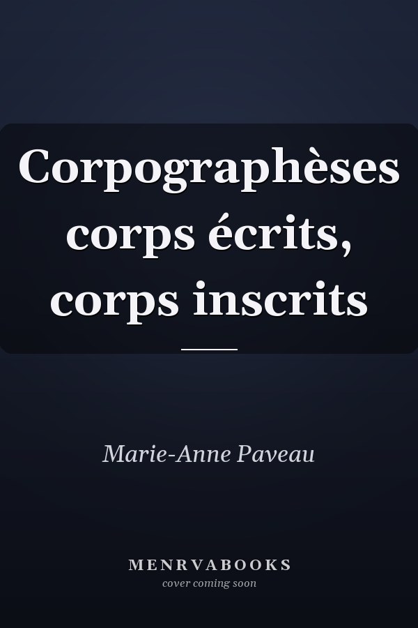 Corpographèses corps écrits, corps inscrits