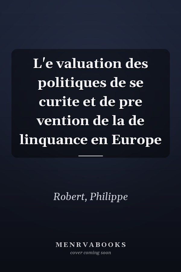L'e valuation des politiques de se curite  et de pre vention de la de linquance en Europe