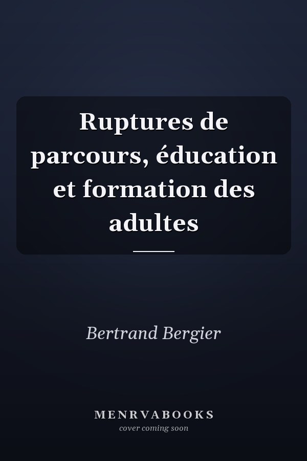 Ruptures de parcours, éducation et formation des adultes