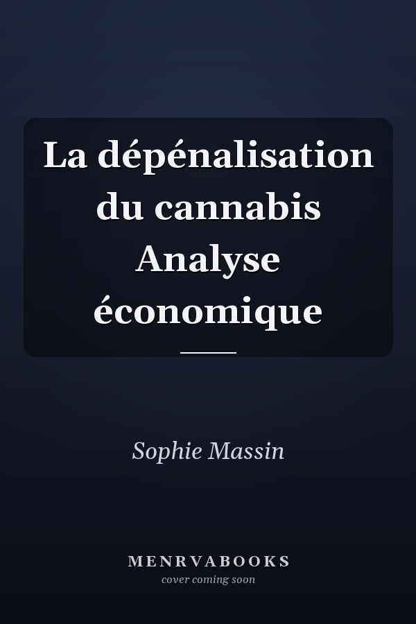 La dépénalisation du cannabis Analyse économique