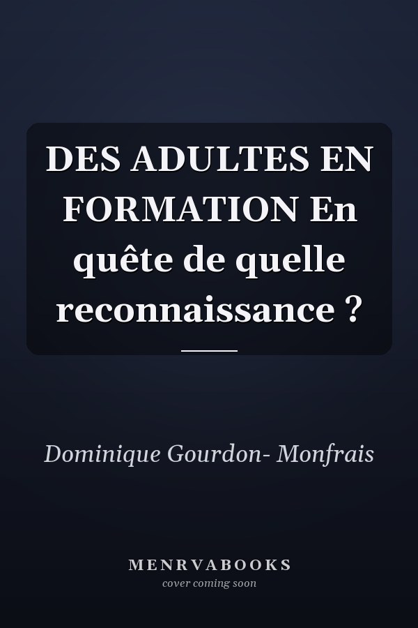 DES ADULTES EN FORMATION En quête de quelle reconnaissance ?