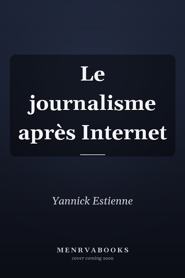 Le journalisme après Internet