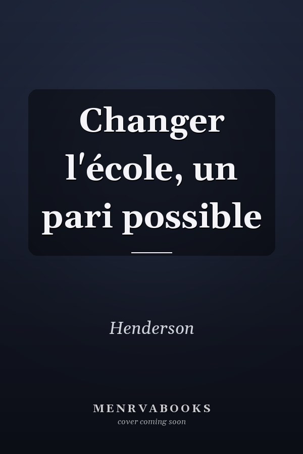 Changer l'école, un pari possible