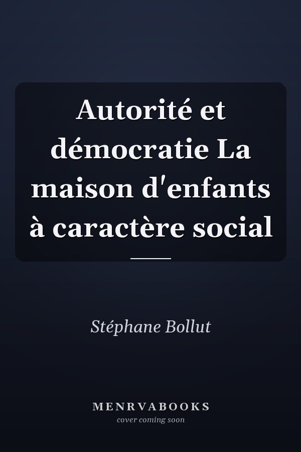 Autorité et démocratie La maison d'enfants à caractère social