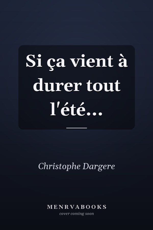 Si ça vient à durer tout l'été...
