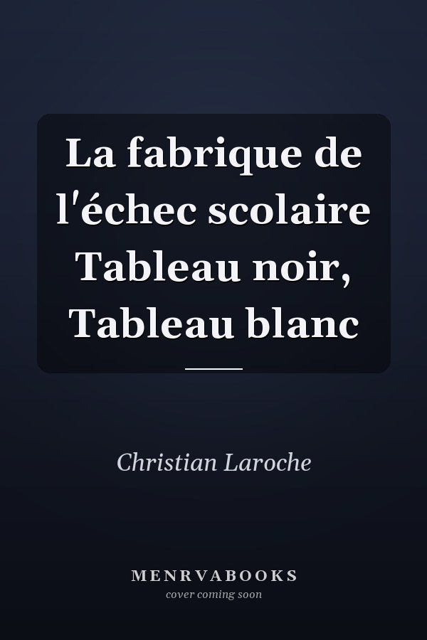 La fabrique de l'échec scolaire Tableau noir, Tableau blanc