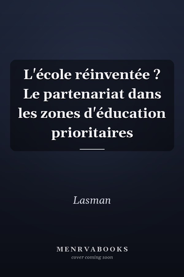 L'école réinventée ? Le partenariat dans les zones d'éducation prioritaires