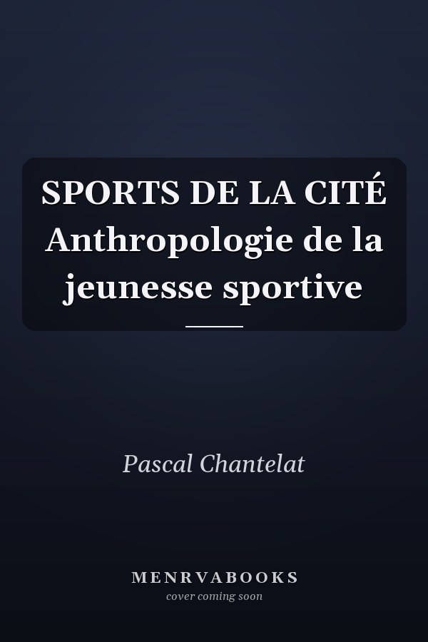 SPORTS DE LA CITÉ Anthropologie de la jeunesse sportive