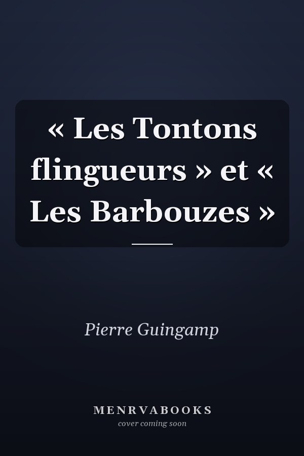« Les Tontons flingueurs » et « Les Barbouzes »