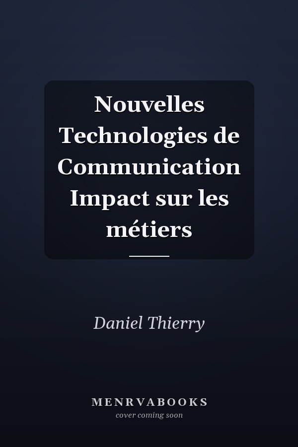 Nouvelles Technologies de Communication Impact sur les métiers