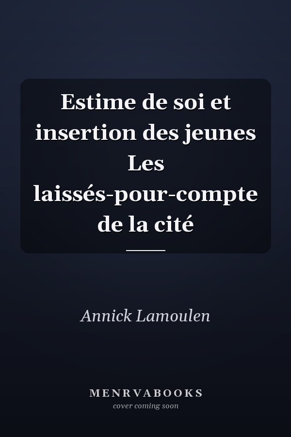 Estime de soi et insertion des jeunes Les laissés-pour-compte de la cité