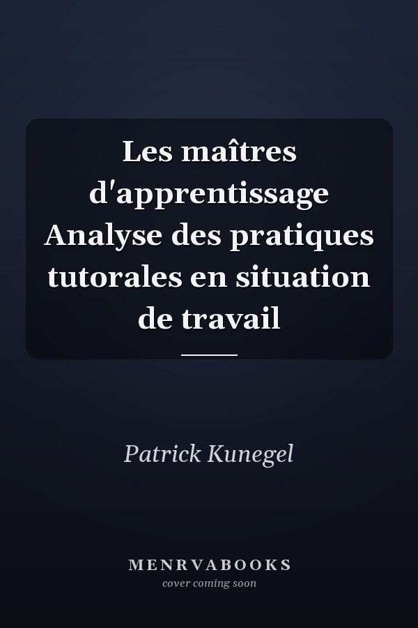 Les maîtres d'apprentissage Analyse des pratiques tutorales en situation de travail