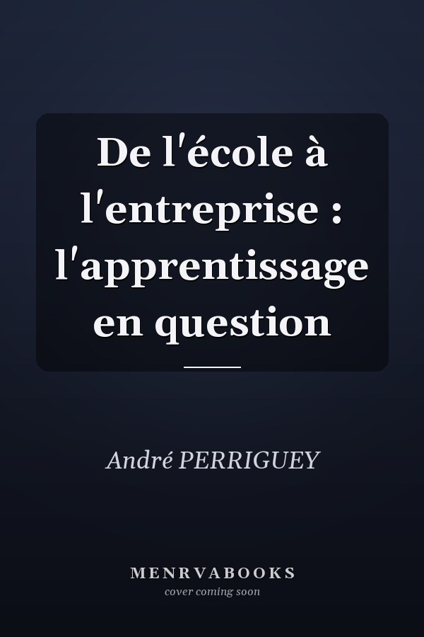 De l'école à l'entreprise : l'apprentissage en question