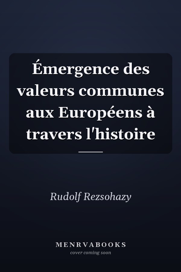 Émergence des valeurs communes aux Européens à travers l'histoire