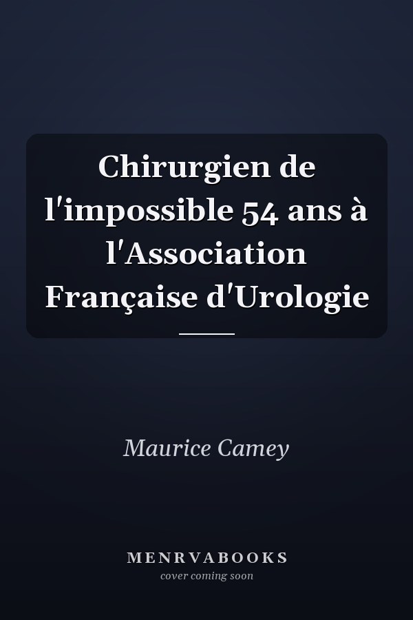 Chirurgien de l'impossible 54 ans à l'Association Française d'Urologie