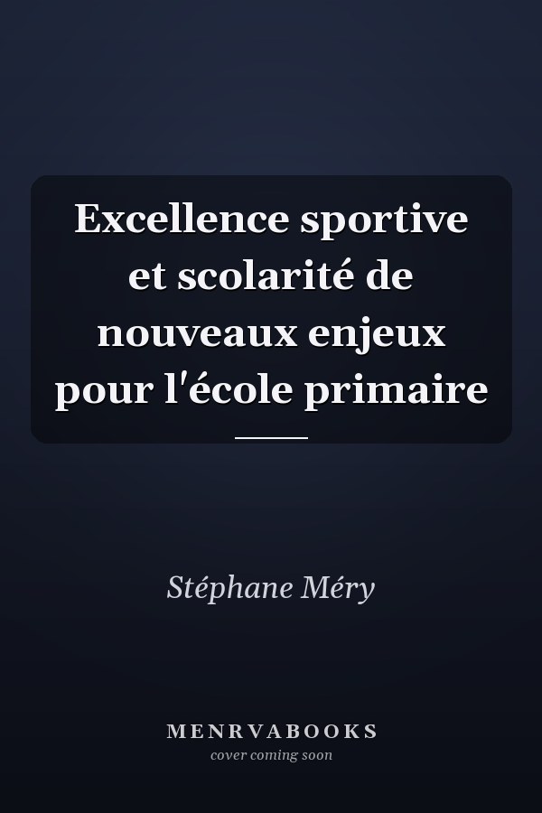 Excellence sportive et scolarité de nouveaux enjeux pour l'école primaire