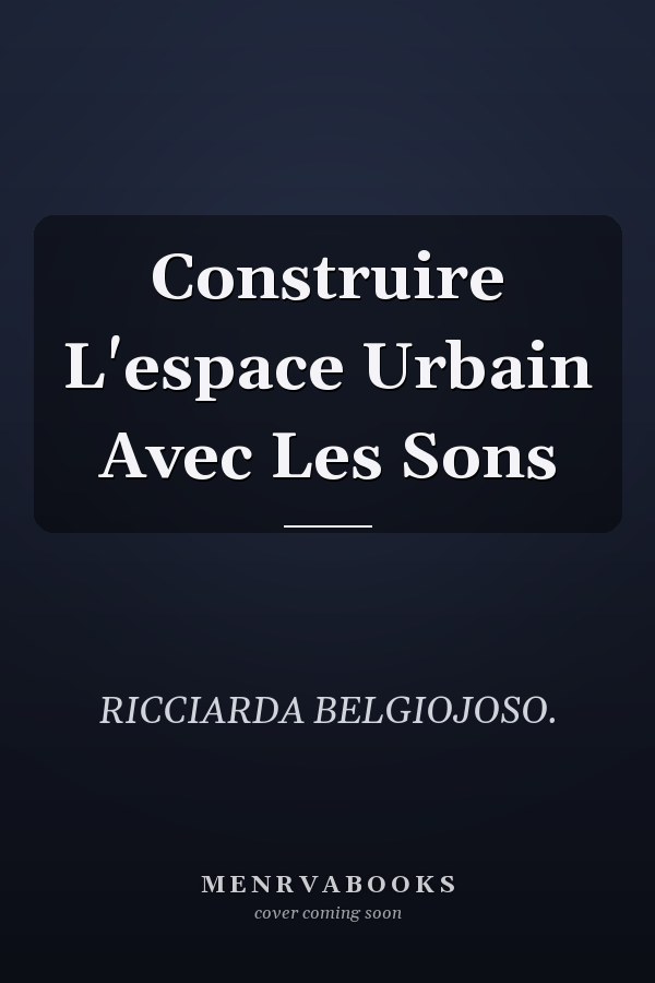 Construire L'espace Urbain Avec Les Sons