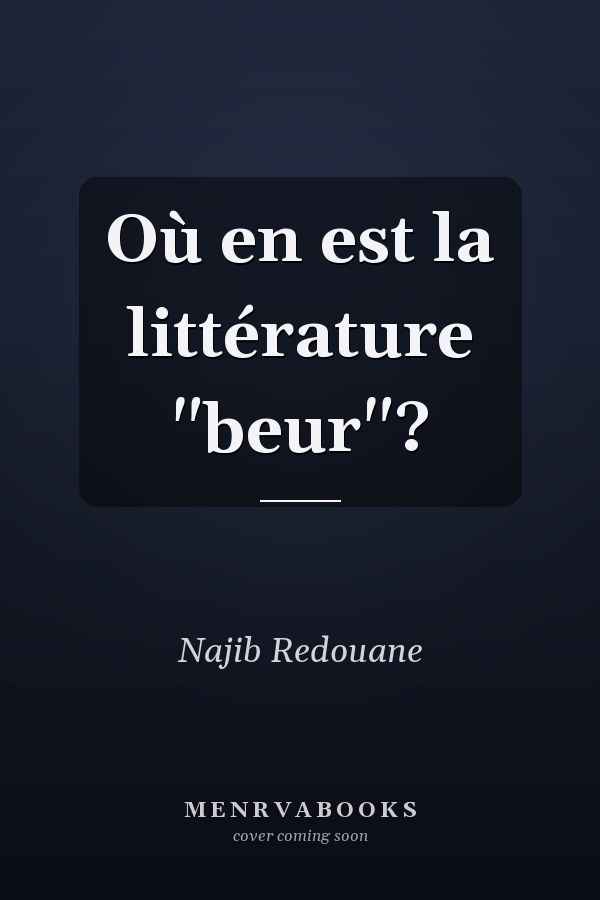 Où en est la littérature "beur"?