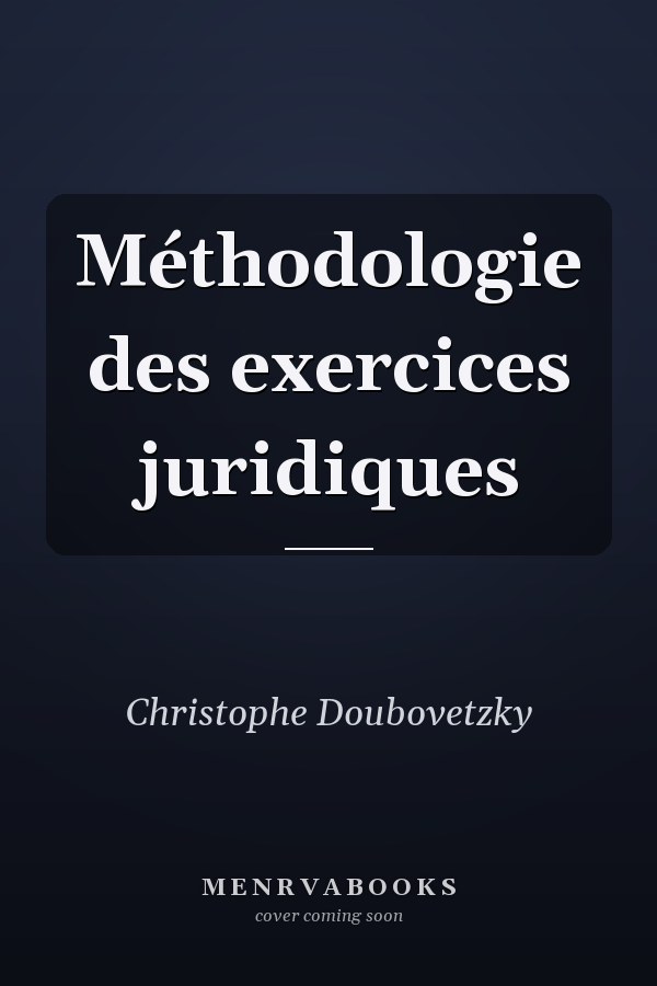 Méthodologie des exercices juridiques