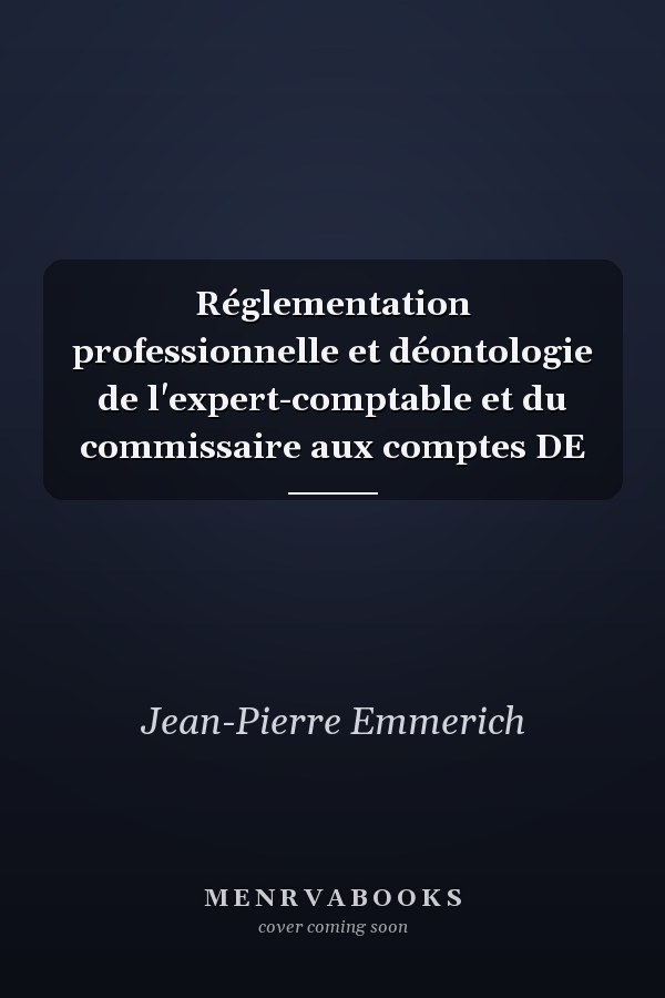 Réglementation professionnelle et déontologie de l'expert-comptable et du commissaire aux comptes DE