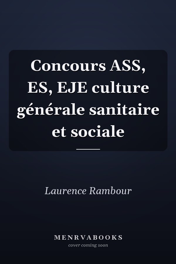 Concours ASS, ES, EJE culture générale sanitaire et sociale