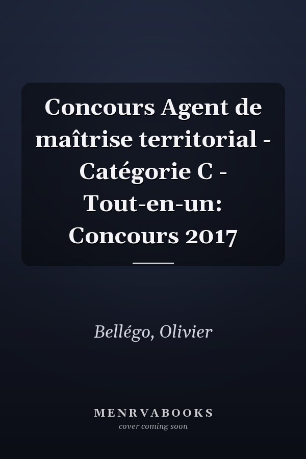 Concours Agent de maîtrise territorial - Catégorie C - Tout-en-un: Concours 2017