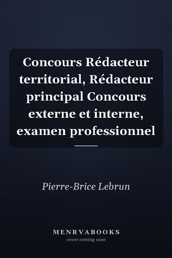 Concours Rédacteur territorial, Rédacteur principal Concours externe et interne, examen professionnel
